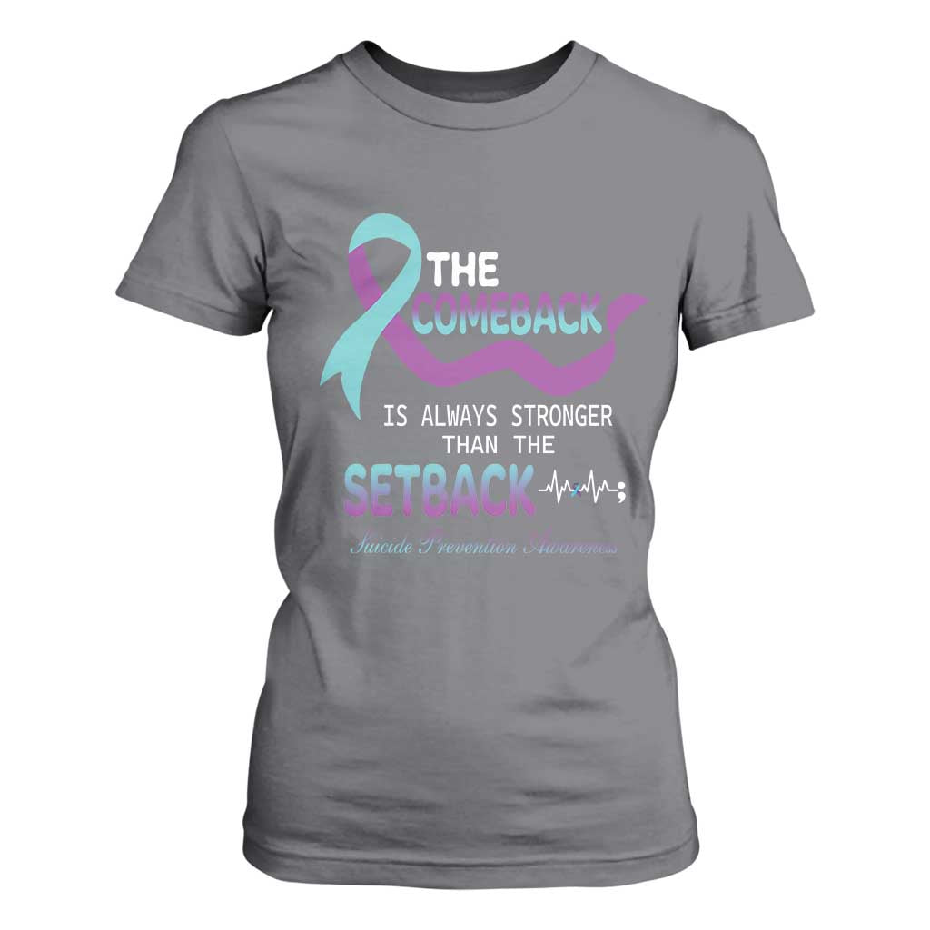 Suicide Prevention Support T Shirt For Women The Comeback Is Always Stronger Than The Setback Heartbeat