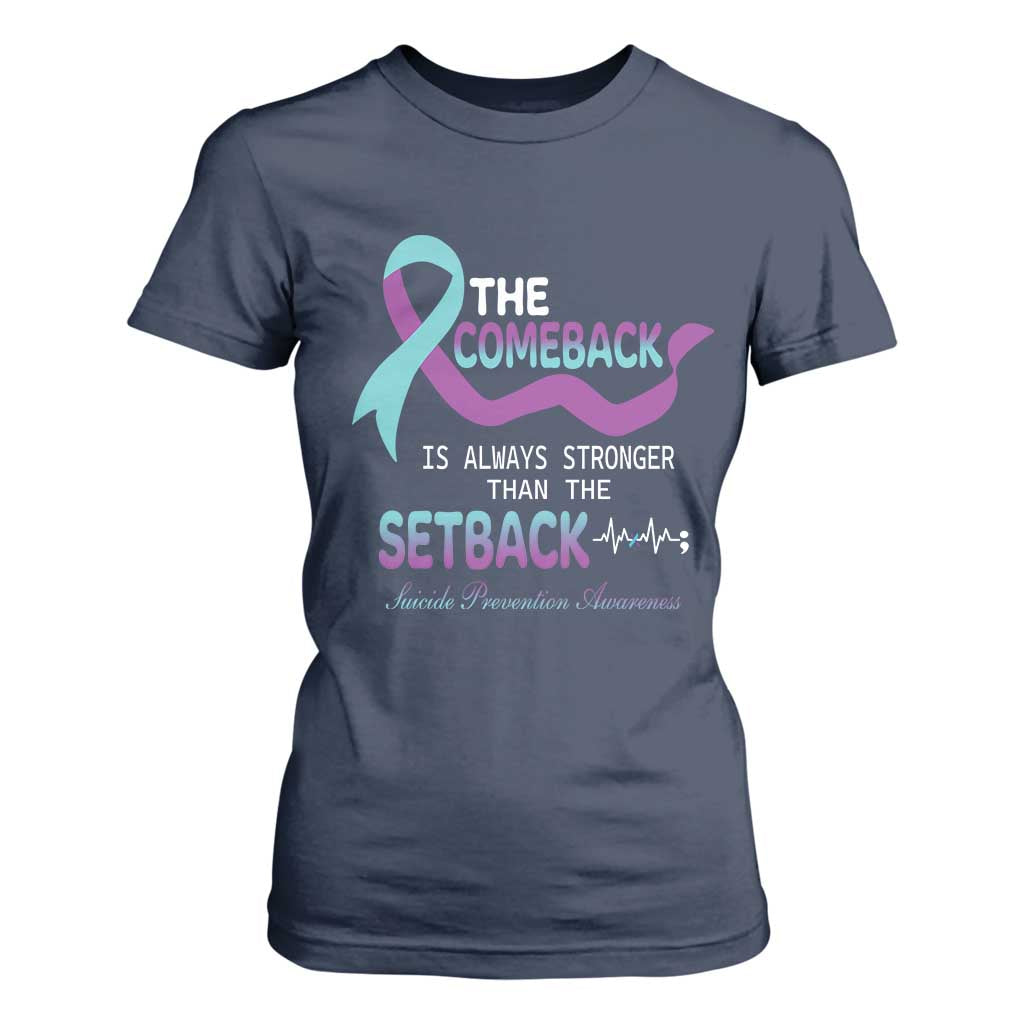 Suicide Prevention Support T Shirt For Women The Comeback Is Always Stronger Than The Setback Heartbeat