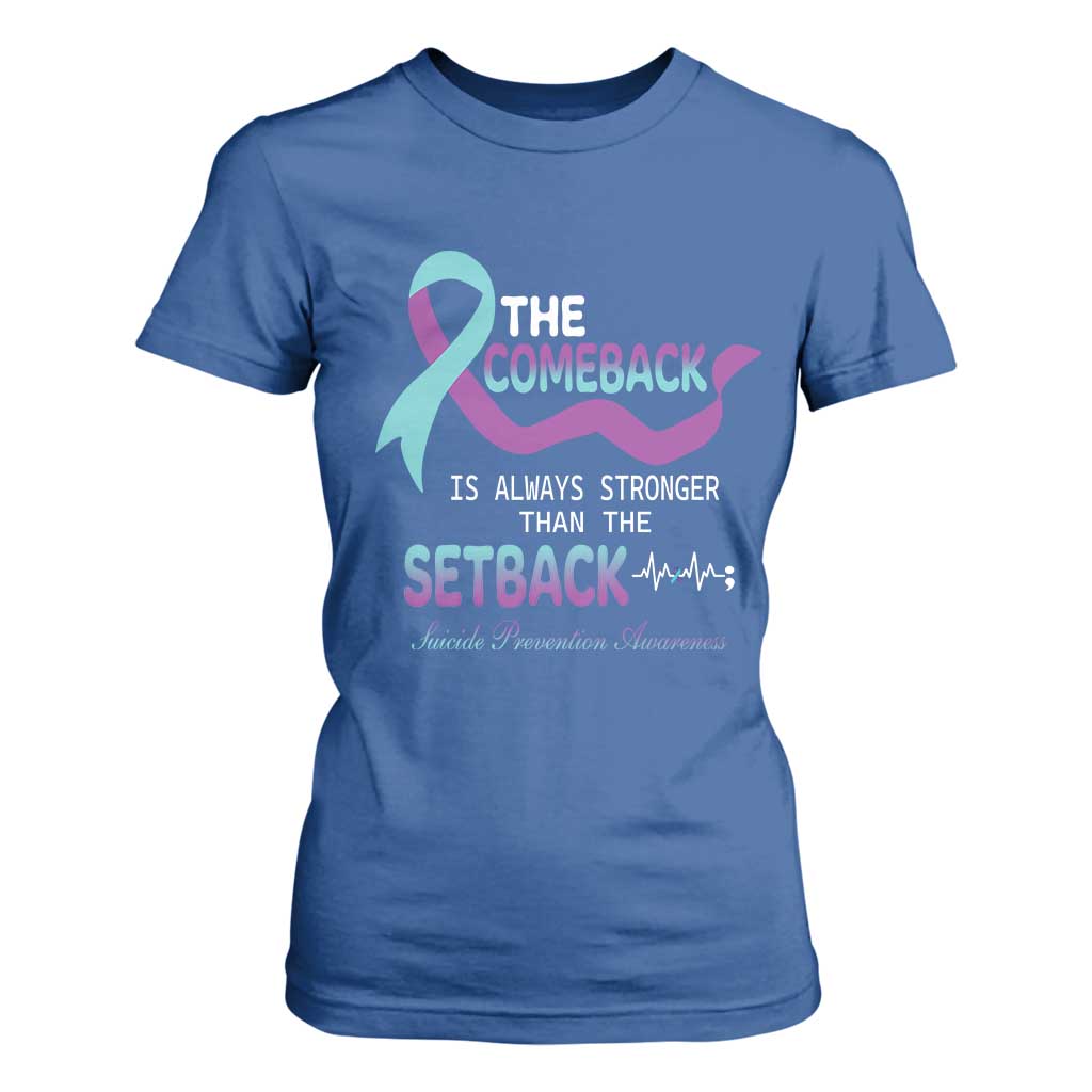 Suicide Prevention Support T Shirt For Women The Comeback Is Always Stronger Than The Setback Heartbeat