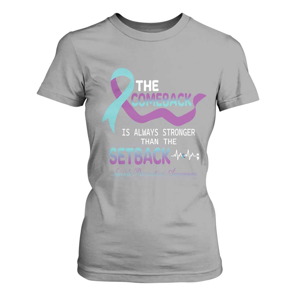 Suicide Prevention Support T Shirt For Women The Comeback Is Always Stronger Than The Setback Heartbeat