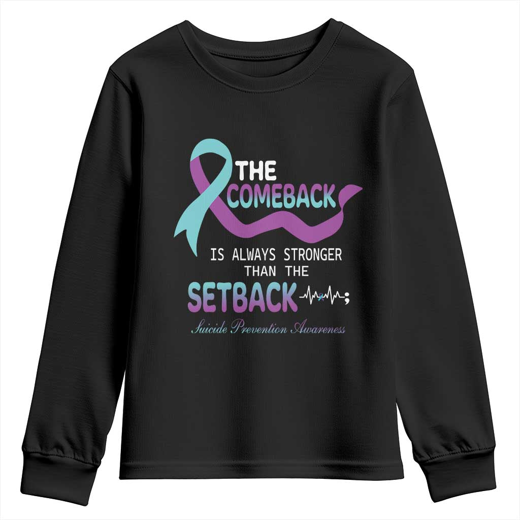 Suicide Prevention Support Youth Sweatshirt The Comeback Is Always Stronger Than The Setback Heartbeat