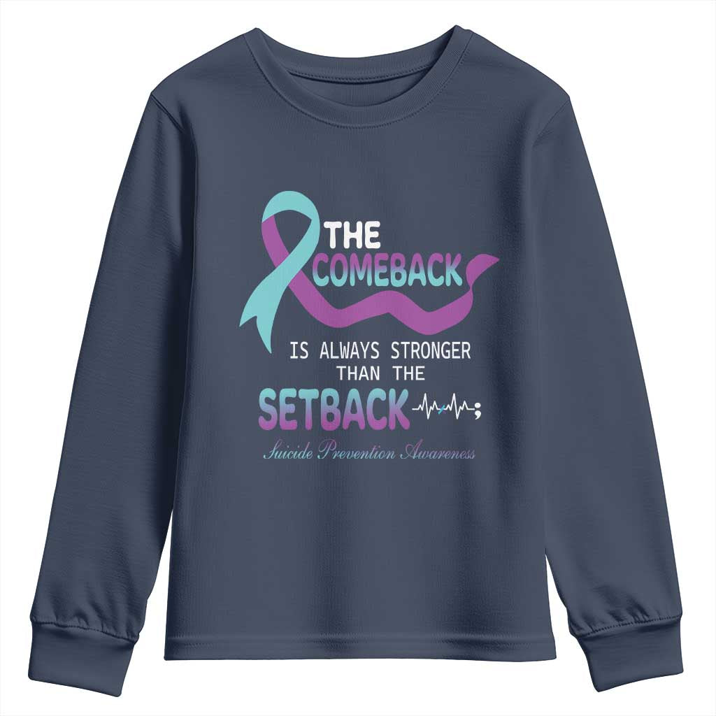 Suicide Prevention Support Youth Sweatshirt The Comeback Is Always Stronger Than The Setback Heartbeat