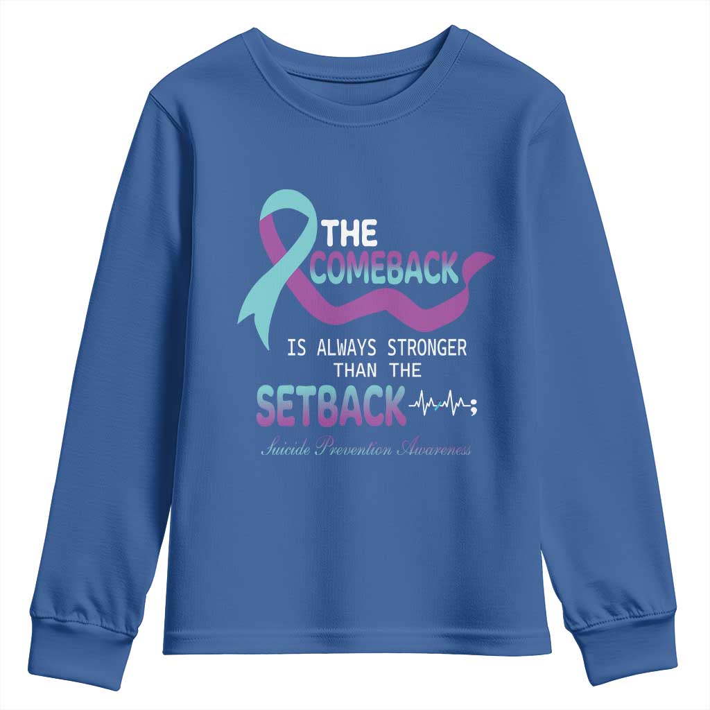 Suicide Prevention Support Youth Sweatshirt The Comeback Is Always Stronger Than The Setback Heartbeat