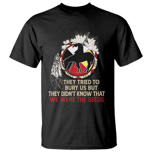 native-american-t-shirt-they-tried-to-bury-us-but-they-didnt-know-that-medicine-wheel