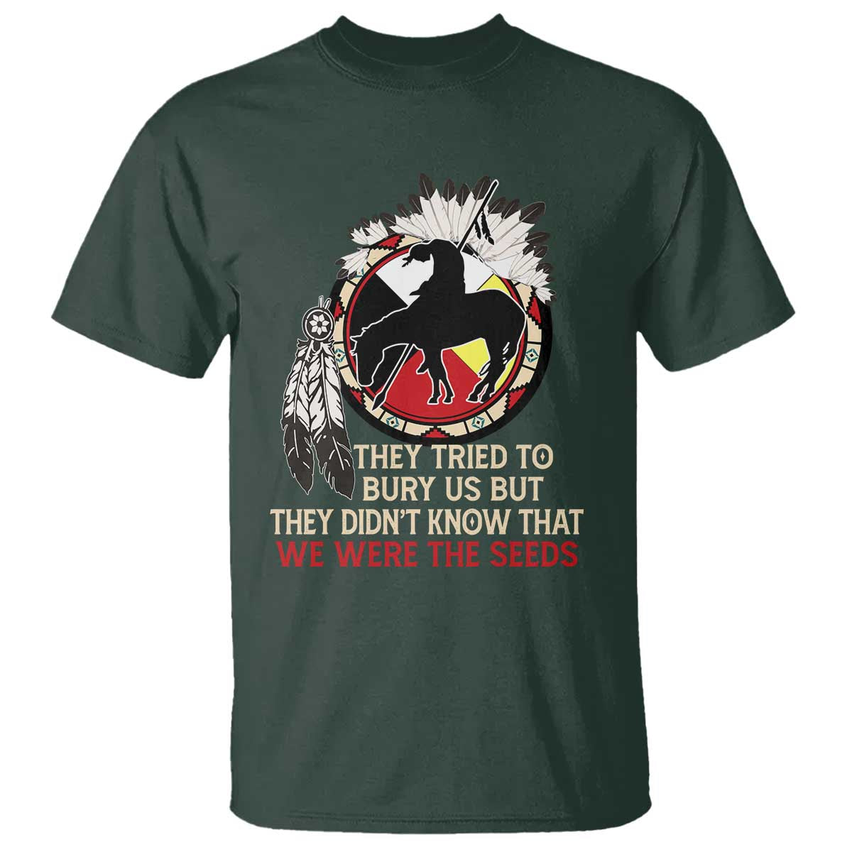 native-american-t-shirt-they-tried-to-bury-us-but-they-didnt-know-that-medicine-wheel