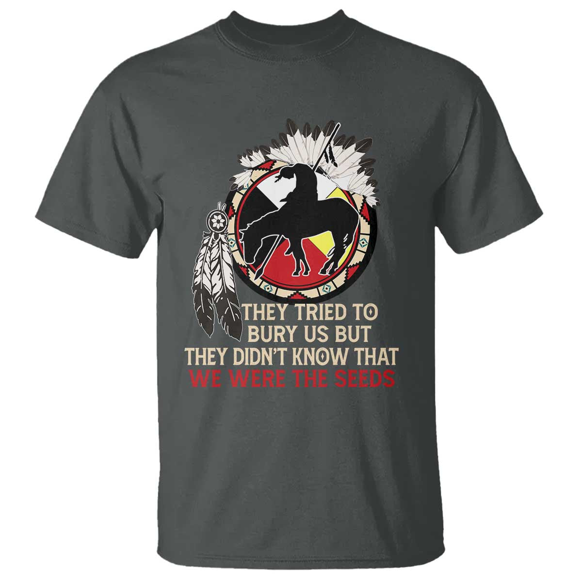 native-american-t-shirt-they-tried-to-bury-us-but-they-didnt-know-that-medicine-wheel