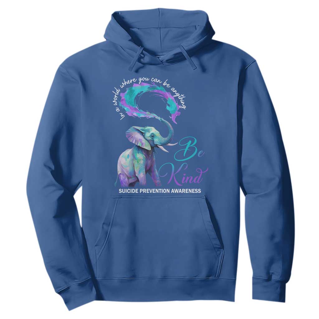 Suicide Prevention Support Hoodie In A World Where You Can Be Anything Be Kind Elephant