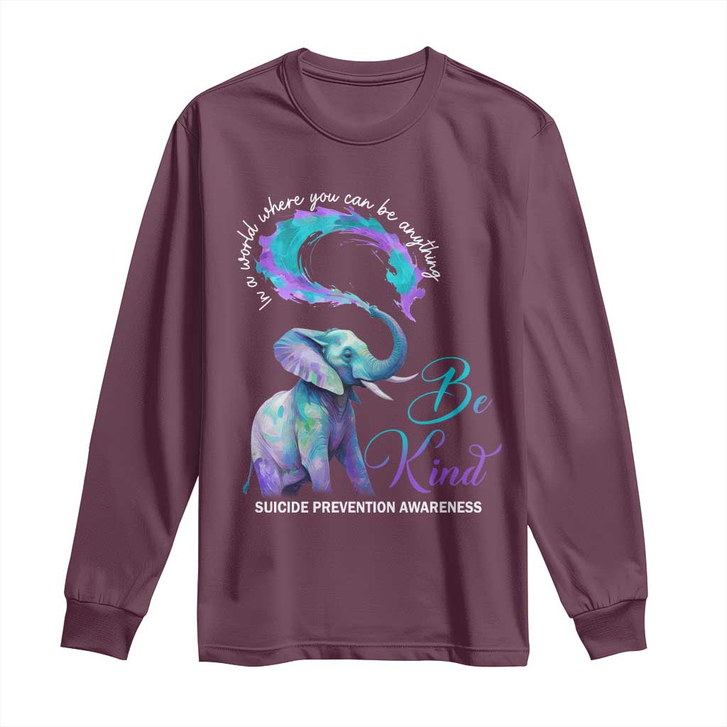 Suicide Prevention Support Long Sleeve Shirt In A World Where You Can Be Anything Be Kind Elephant