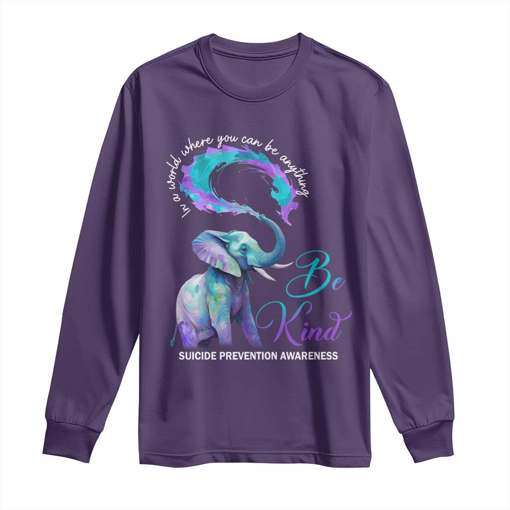 Suicide Prevention Support Long Sleeve Shirt In A World Where You Can Be Anything Be Kind Elephant