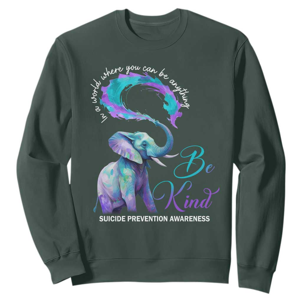 Suicide Prevention Support Sweatshirt In A World Where You Can Be Anything Be Kind Elephant