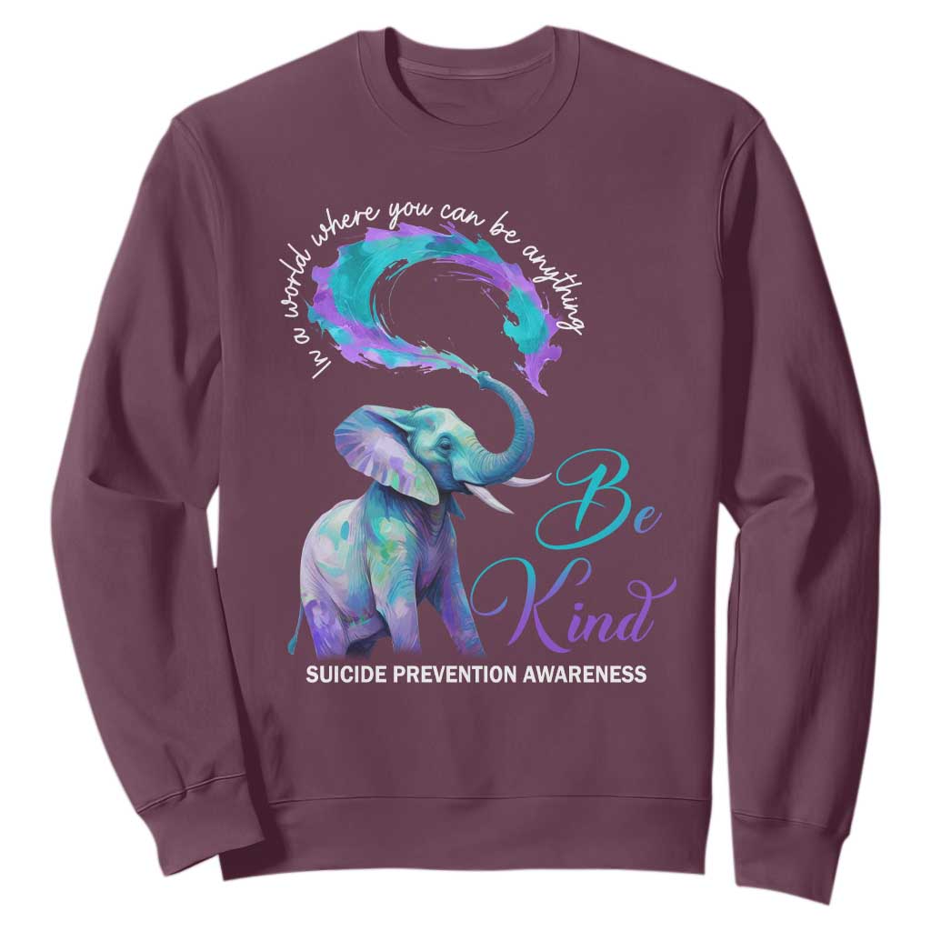 Suicide Prevention Support Sweatshirt In A World Where You Can Be Anything Be Kind Elephant