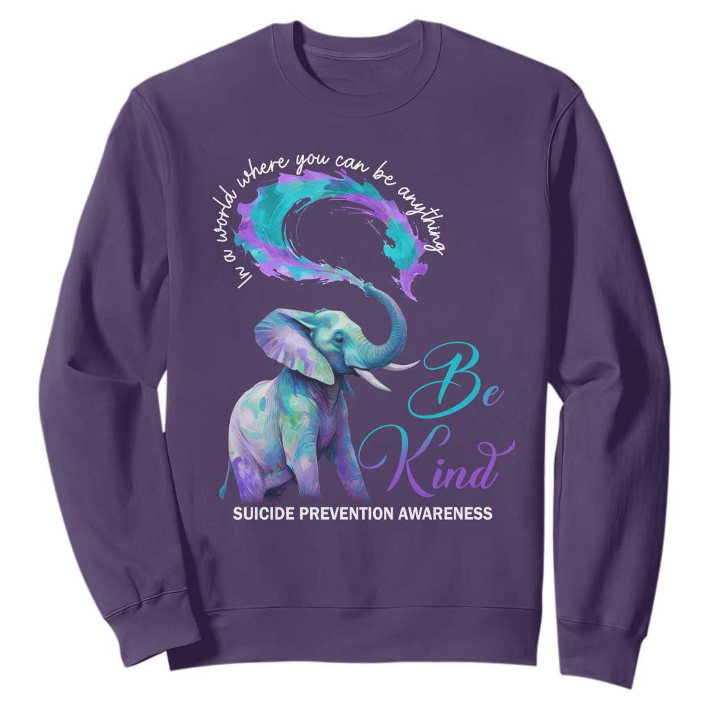 Suicide Prevention Support Sweatshirt In A World Where You Can Be Anything Be Kind Elephant