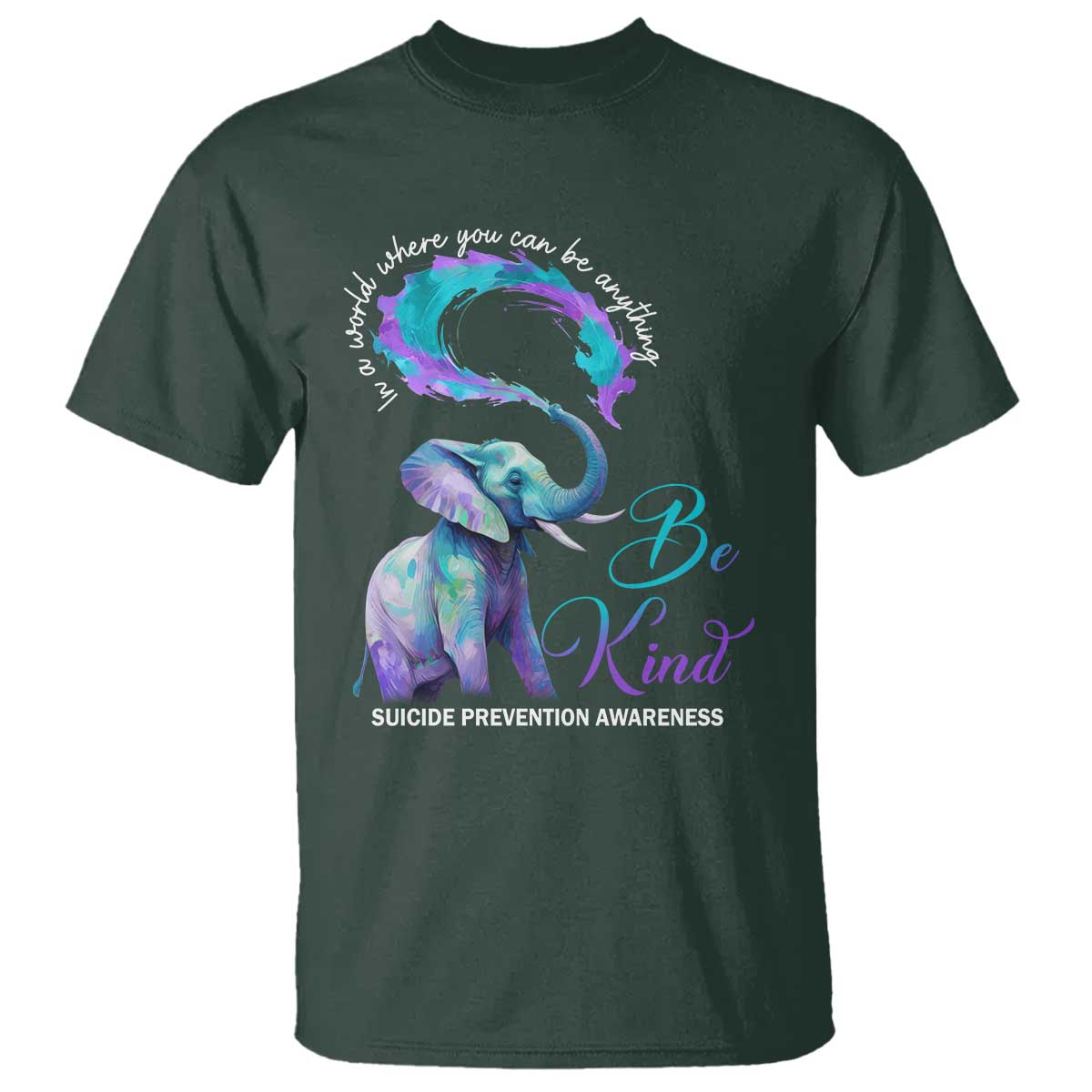 Suicide Prevention Support T Shirt In A World Where You Can Be Anything Be Kind Elephant