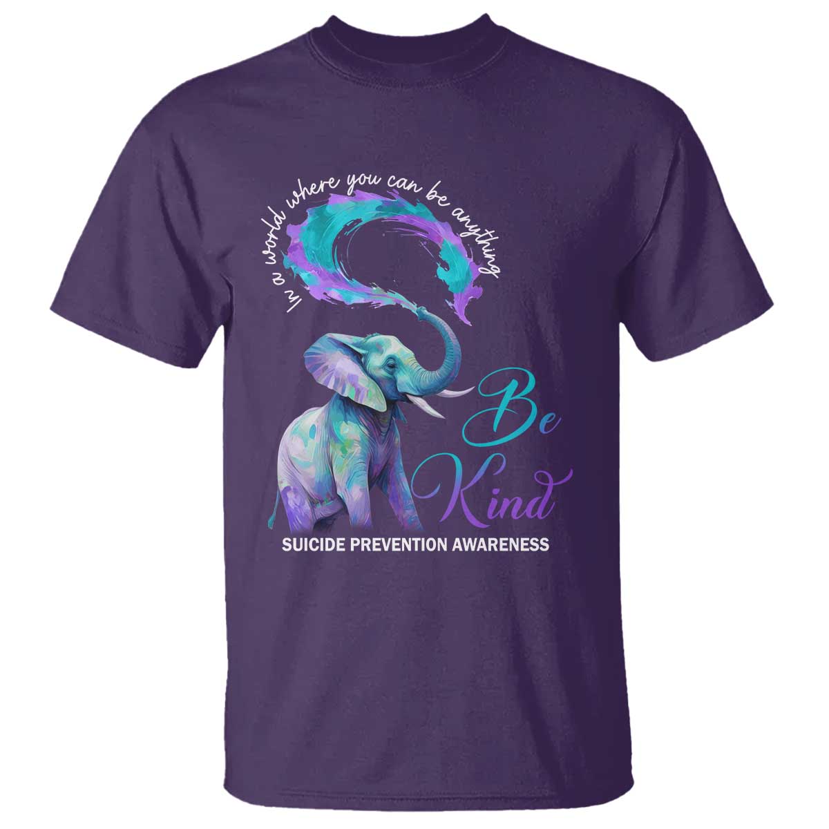 Suicide Prevention Support T Shirt In A World Where You Can Be Anything Be Kind Elephant