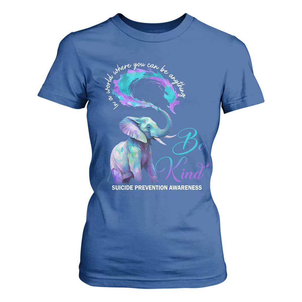 Suicide Prevention Support T Shirt For Women In A World Where You Can Be Anything Be Kind Elephant