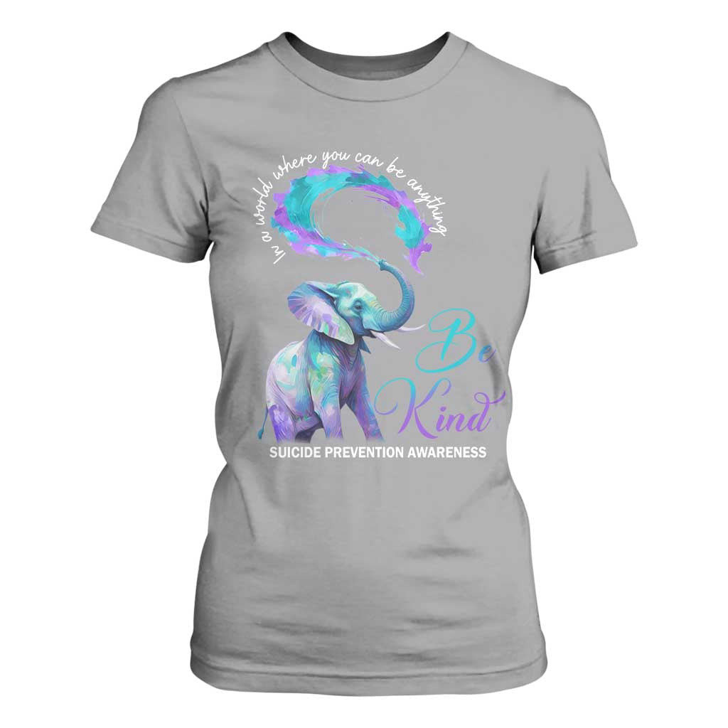Suicide Prevention Support T Shirt For Women In A World Where You Can Be Anything Be Kind Elephant
