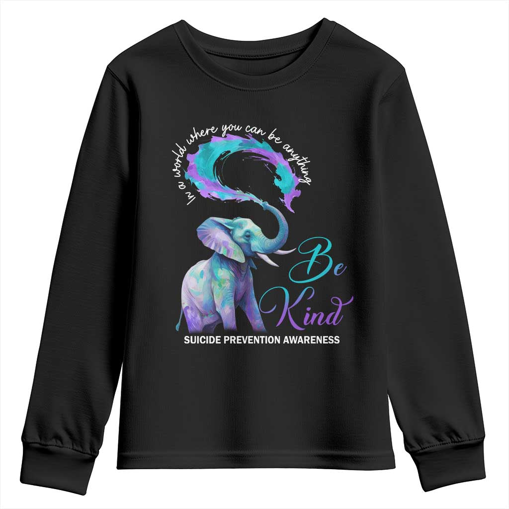 Suicide Prevention Support Youth Sweatshirt In A World Where You Can Be Anything Be Kind Elephant