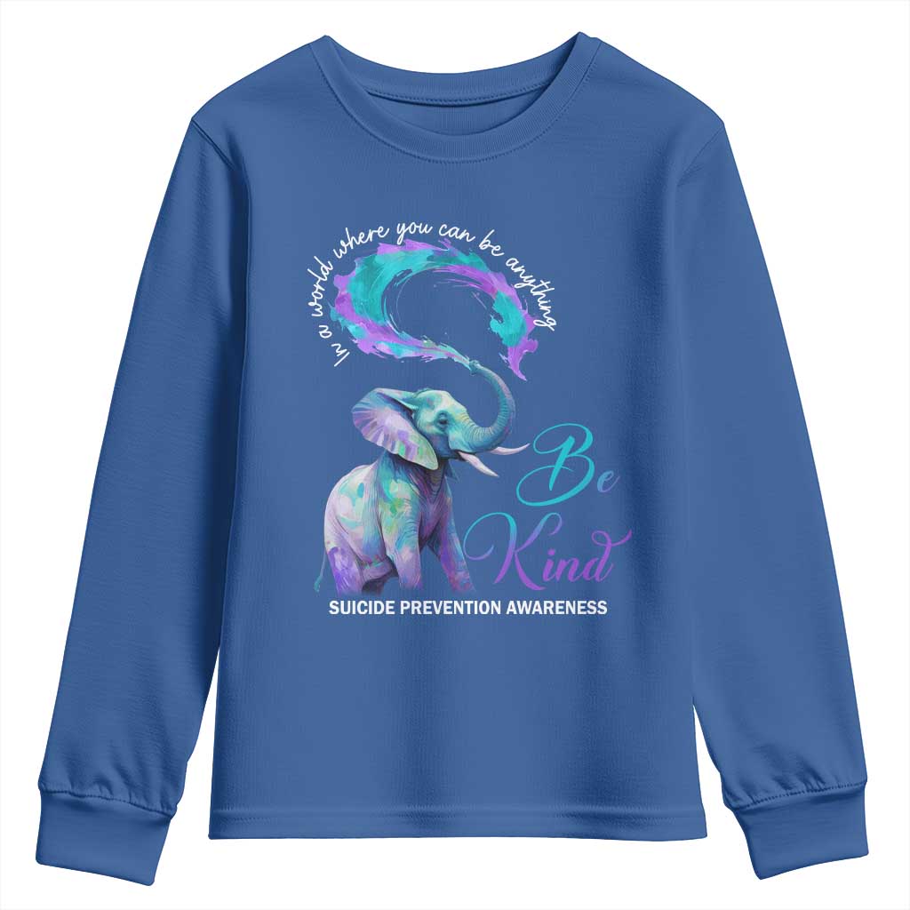 Suicide Prevention Support Youth Sweatshirt In A World Where You Can Be Anything Be Kind Elephant