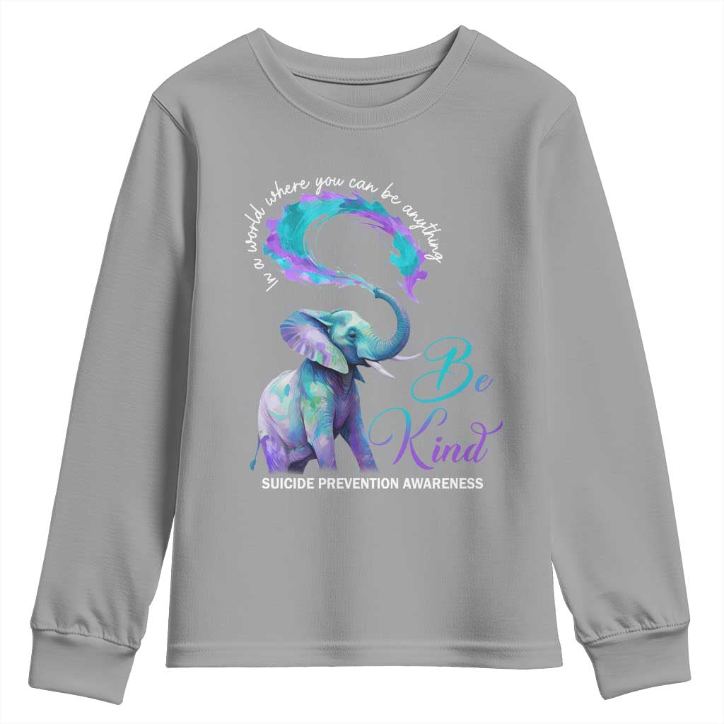 Suicide Prevention Support Youth Sweatshirt In A World Where You Can Be Anything Be Kind Elephant