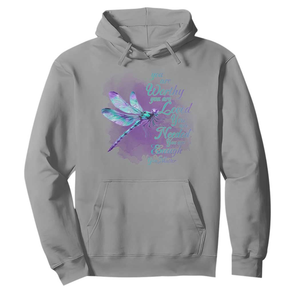Suicide Prevention Support Hoodie You Are Worthy Loved Needed Enough Dragonfly