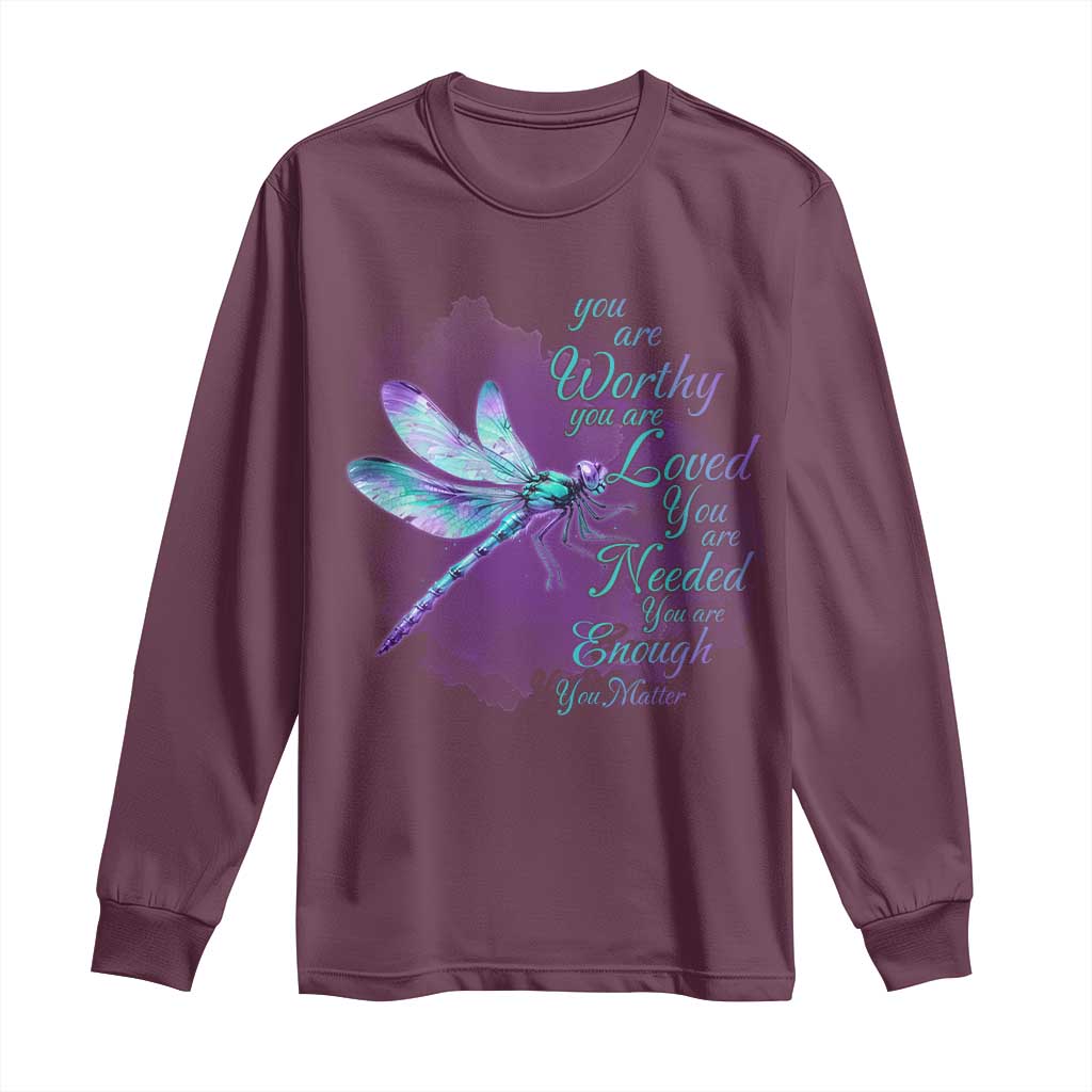Suicide Prevention Support Long Sleeve Shirt You Are Worthy Loved Needed Enough Dragonfly
