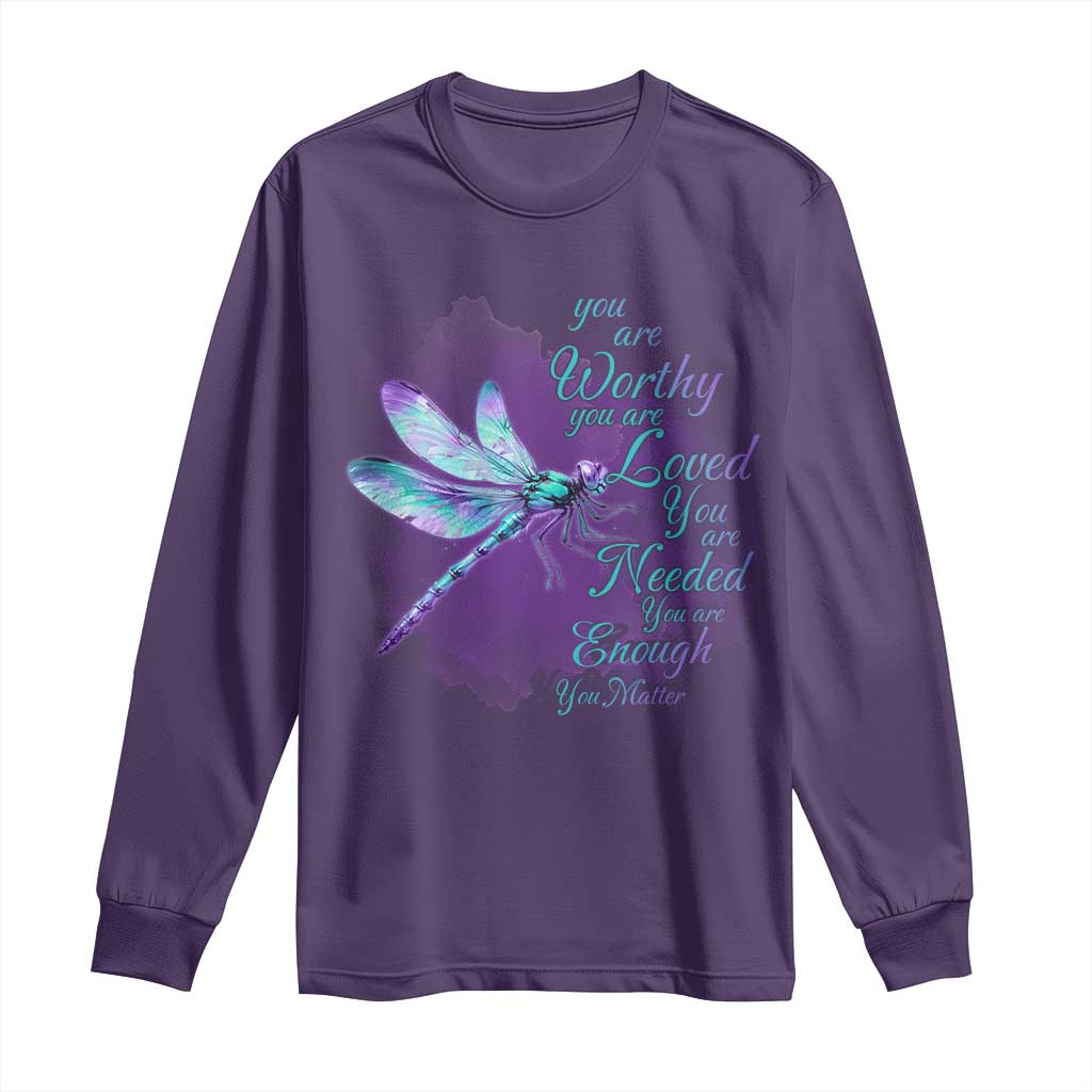 Suicide Prevention Support Long Sleeve Shirt You Are Worthy Loved Needed Enough Dragonfly