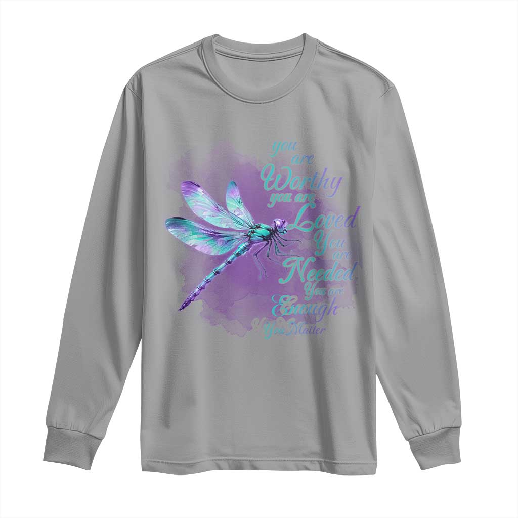 Suicide Prevention Support Long Sleeve Shirt You Are Worthy Loved Needed Enough Dragonfly