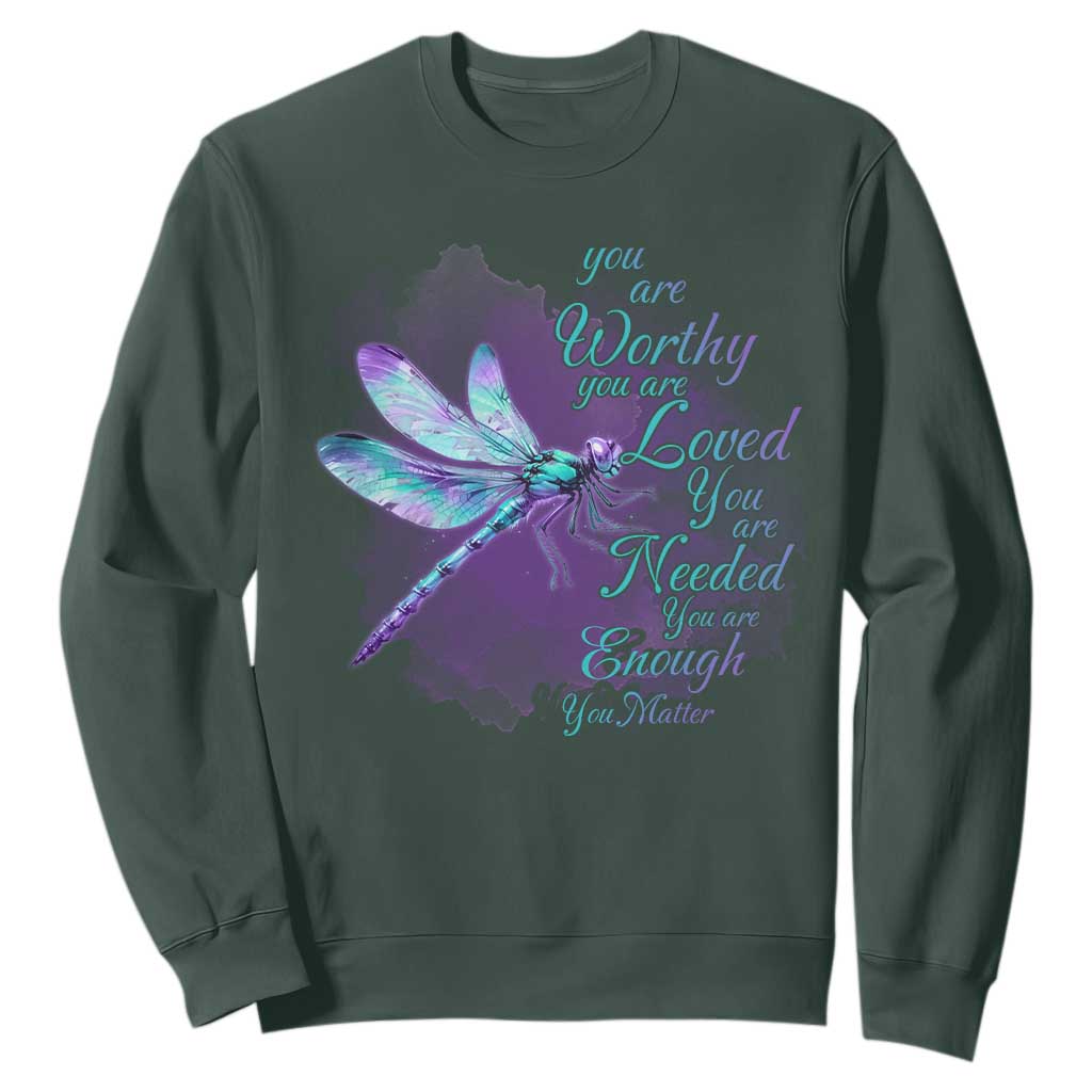 Suicide Prevention Support Sweatshirt You Are Worthy Loved Needed Enough Dragonfly