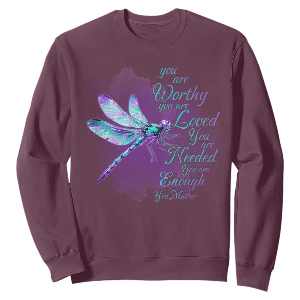 Suicide Prevention Support Sweatshirt You Are Worthy Loved Needed Enough Dragonfly