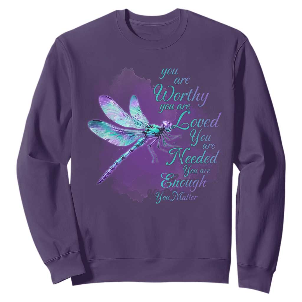 Suicide Prevention Support Sweatshirt You Are Worthy Loved Needed Enough Dragonfly