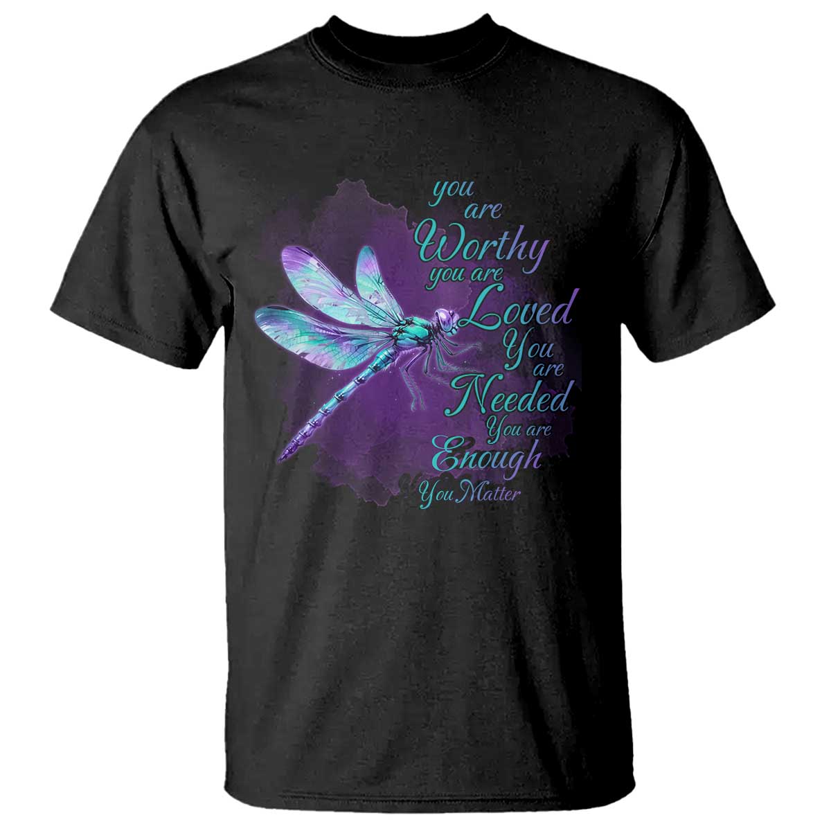 Suicide Prevention Support T Shirt You Are Worthy Loved Needed Enough Dragonfly