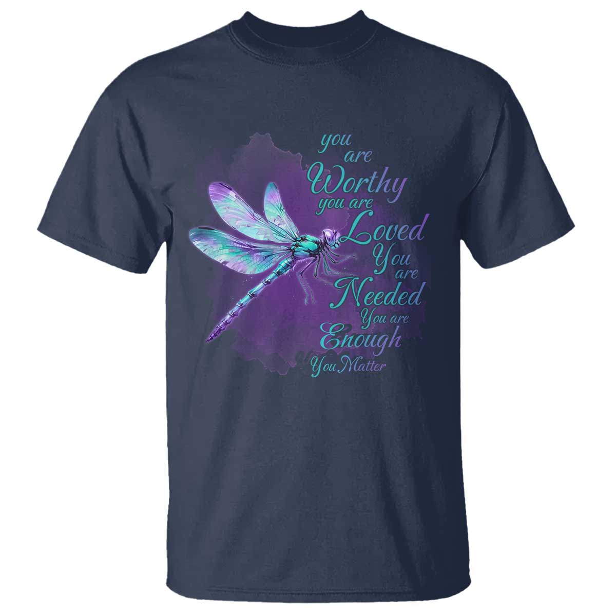 Suicide Prevention Support T Shirt You Are Worthy Loved Needed Enough Dragonfly