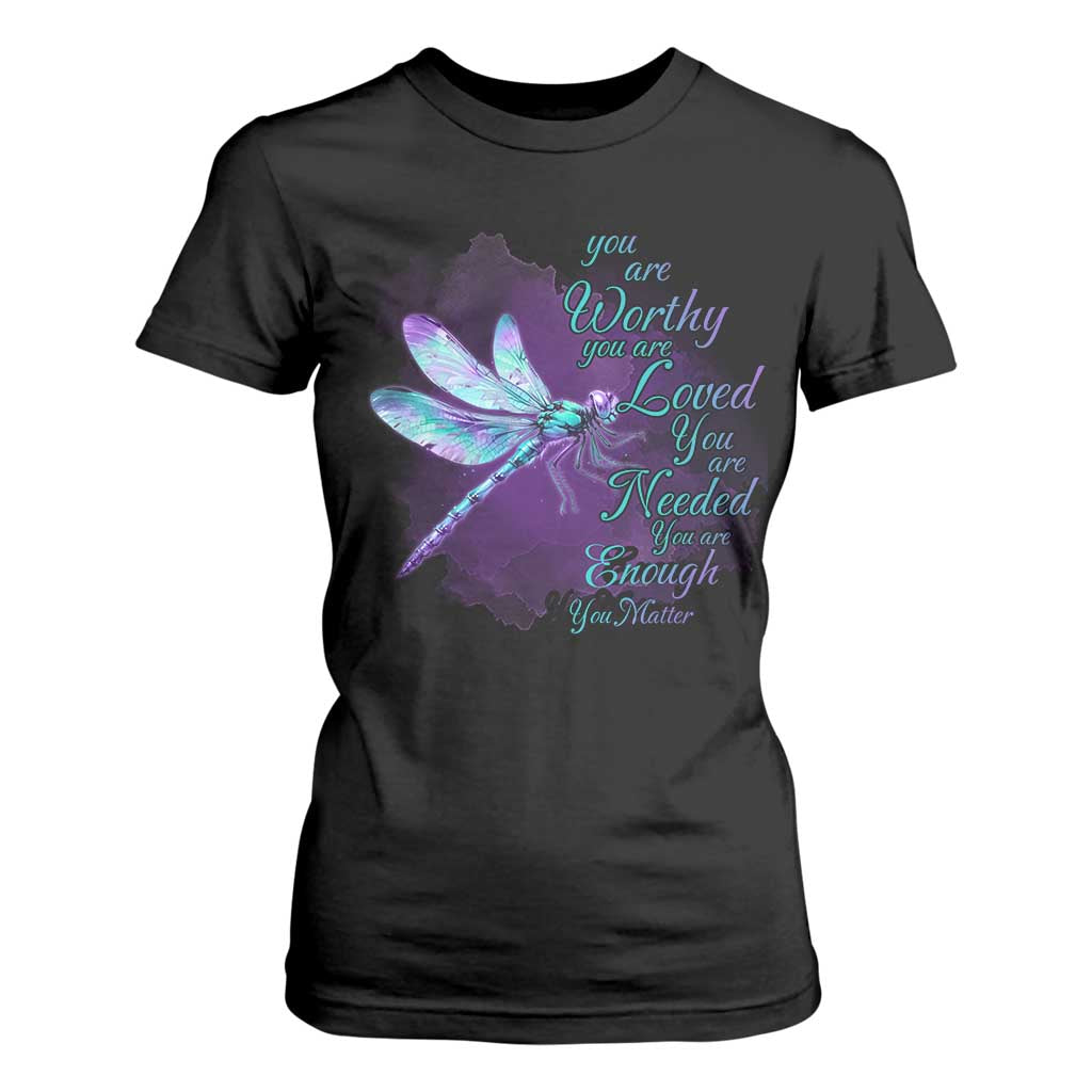 Suicide Prevention Support T Shirt For Women You Are Worthy Loved Needed Enough Dragonfly