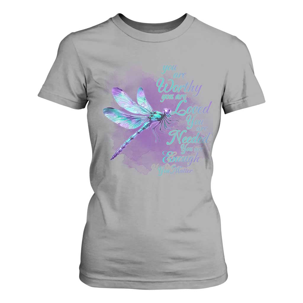 Suicide Prevention Support T Shirt For Women You Are Worthy Loved Needed Enough Dragonfly