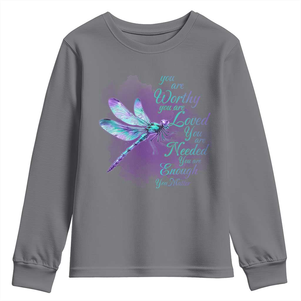 Suicide Prevention Support Youth Sweatshirt You Are Worthy Loved Needed Enough Dragonfly