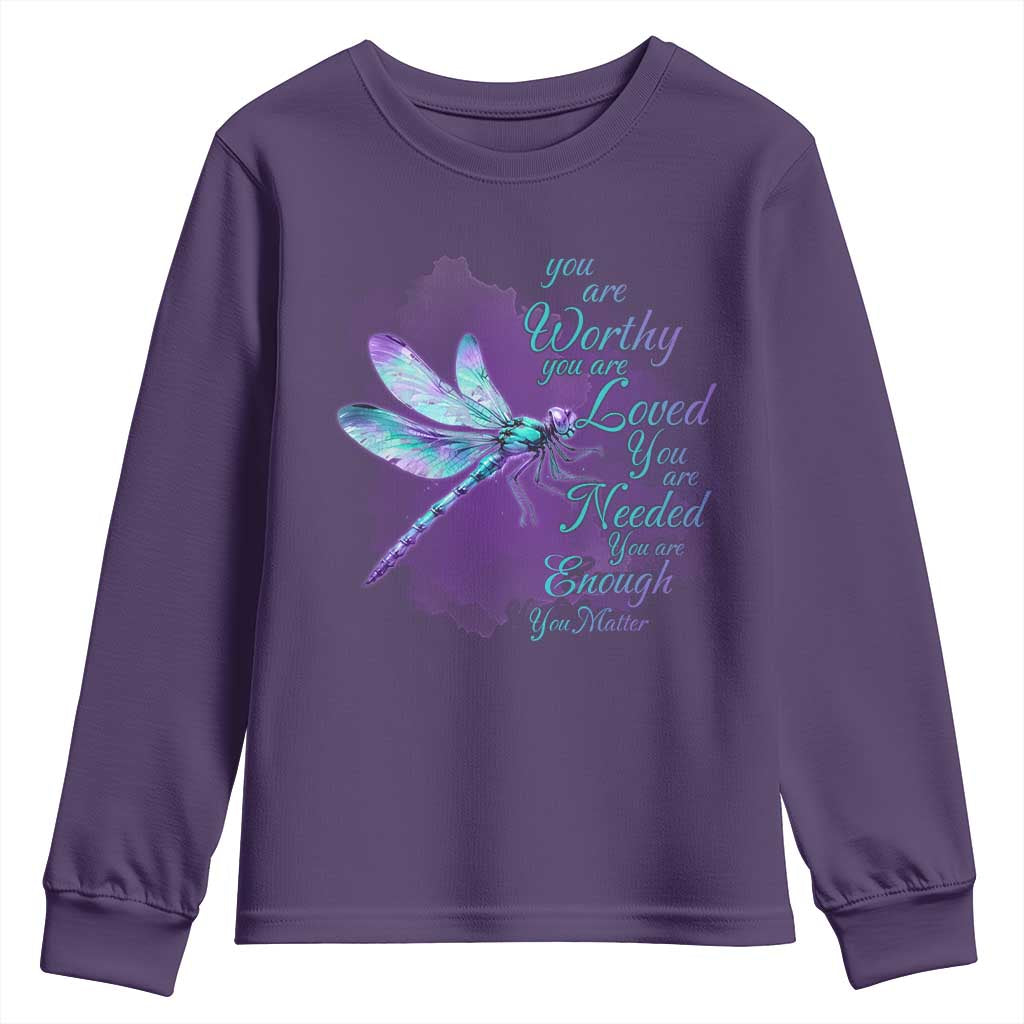 Suicide Prevention Support Youth Sweatshirt You Are Worthy Loved Needed Enough Dragonfly