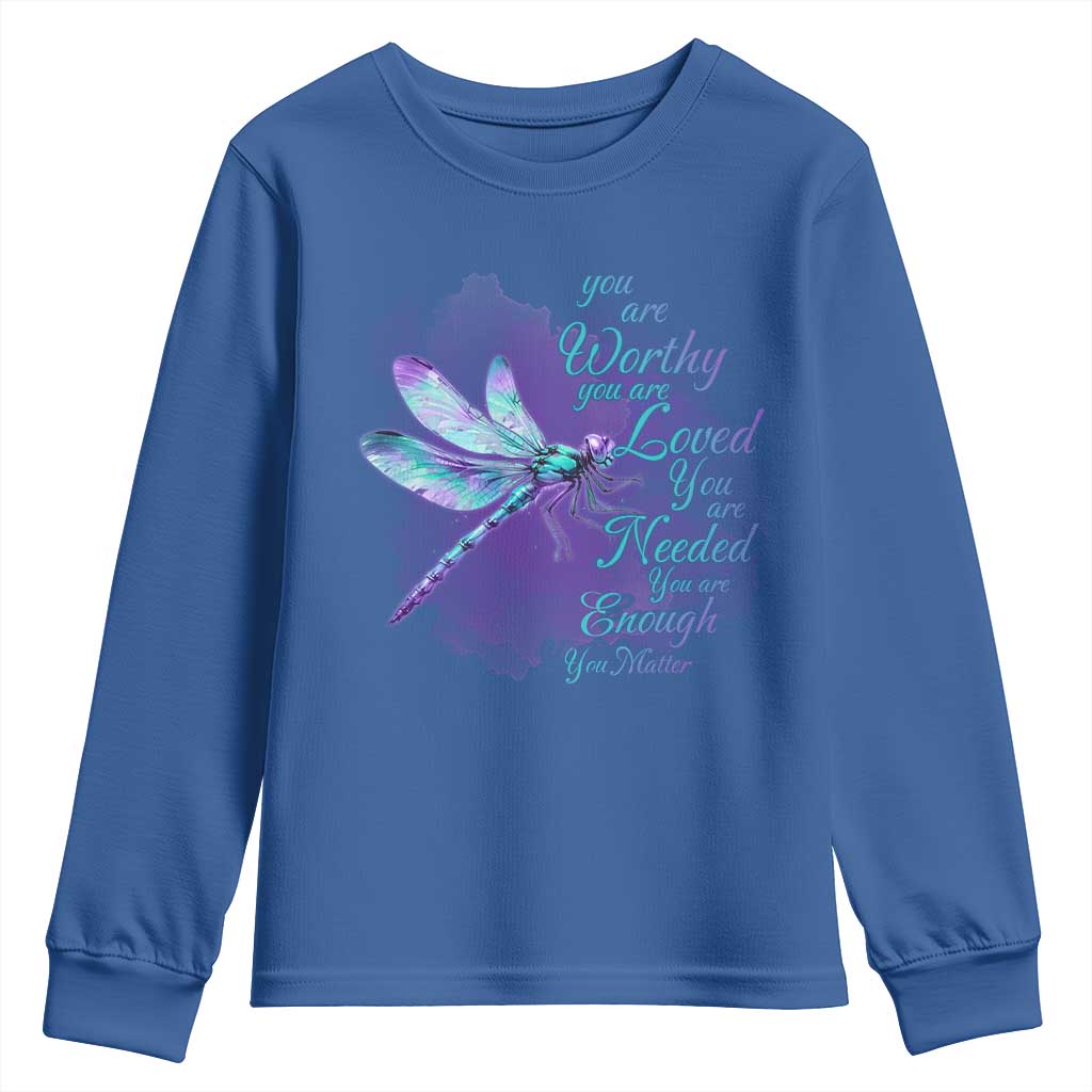 Suicide Prevention Support Youth Sweatshirt You Are Worthy Loved Needed Enough Dragonfly