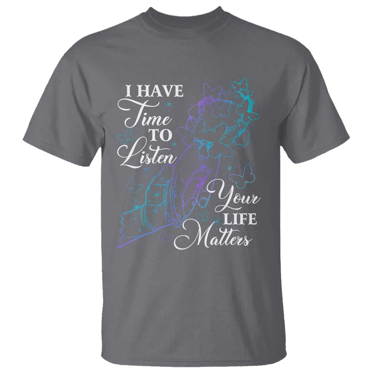suicide-prevention-awareness-t-shirt-i-have-time-to-listen-your-life-matters-butterfly-holding-hand