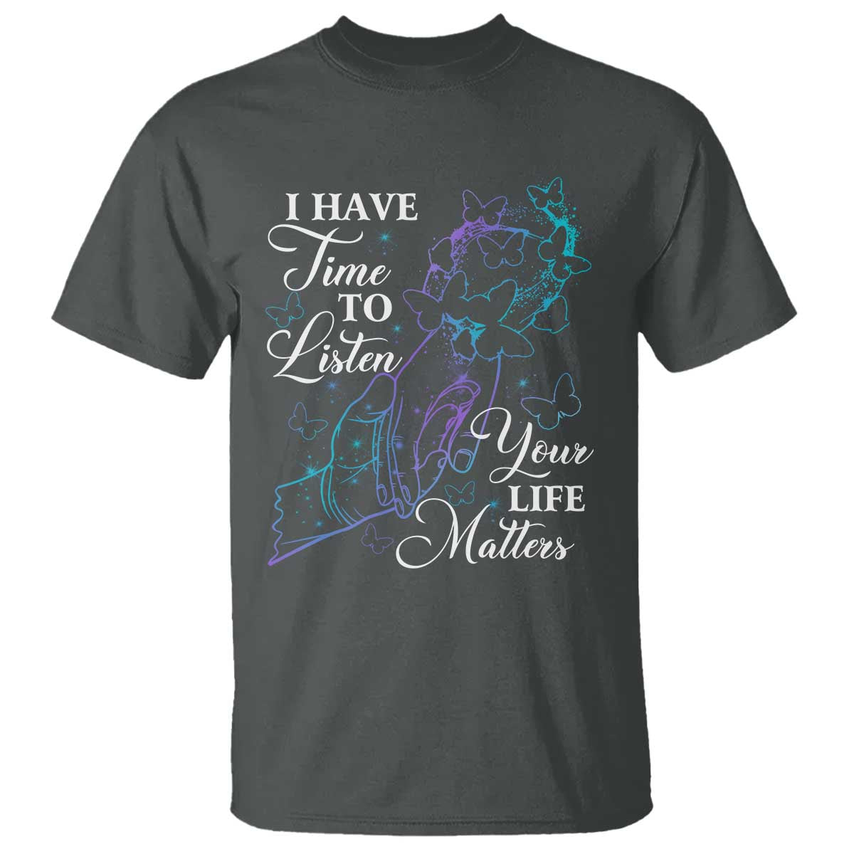 suicide-prevention-awareness-t-shirt-i-have-time-to-listen-your-life-matters-butterfly-holding-hand
