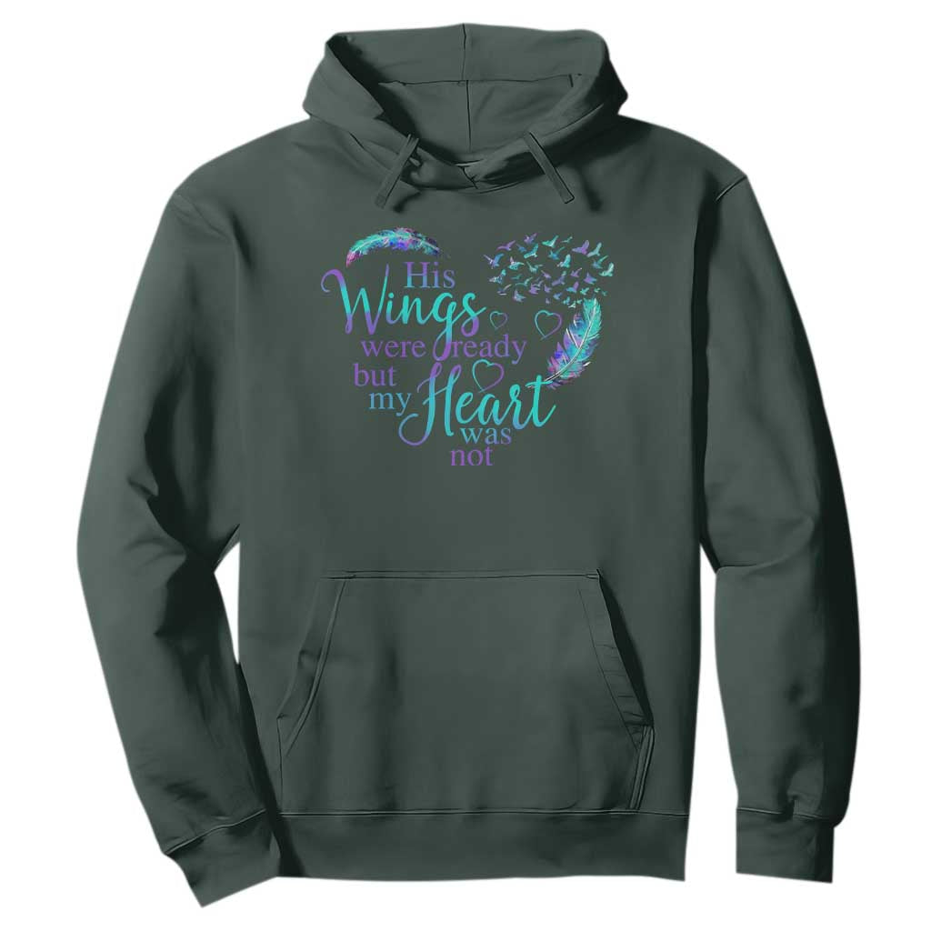 Suicide Prevention Support Hoodie His Wings Were Ready But My Heart Was Not Feathers