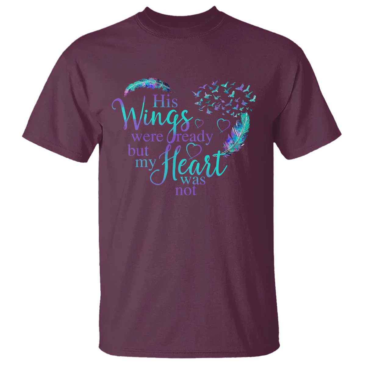 Suicide Prevention Support T Shirt His Wings Were Ready But My Heart Was Not Feathers