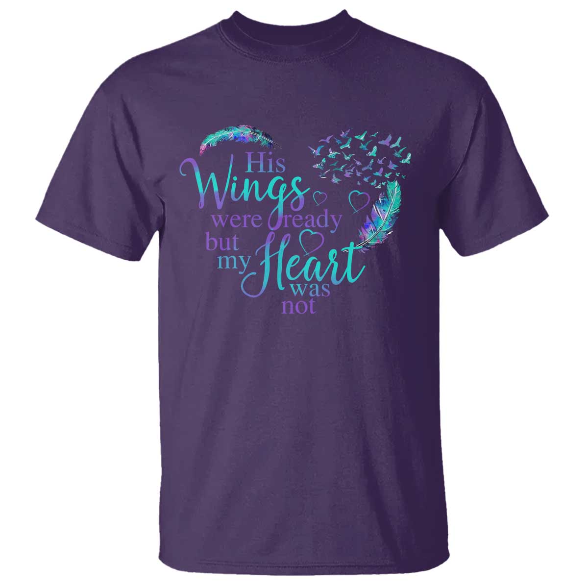 Suicide Prevention Support T Shirt His Wings Were Ready But My Heart Was Not Feathers