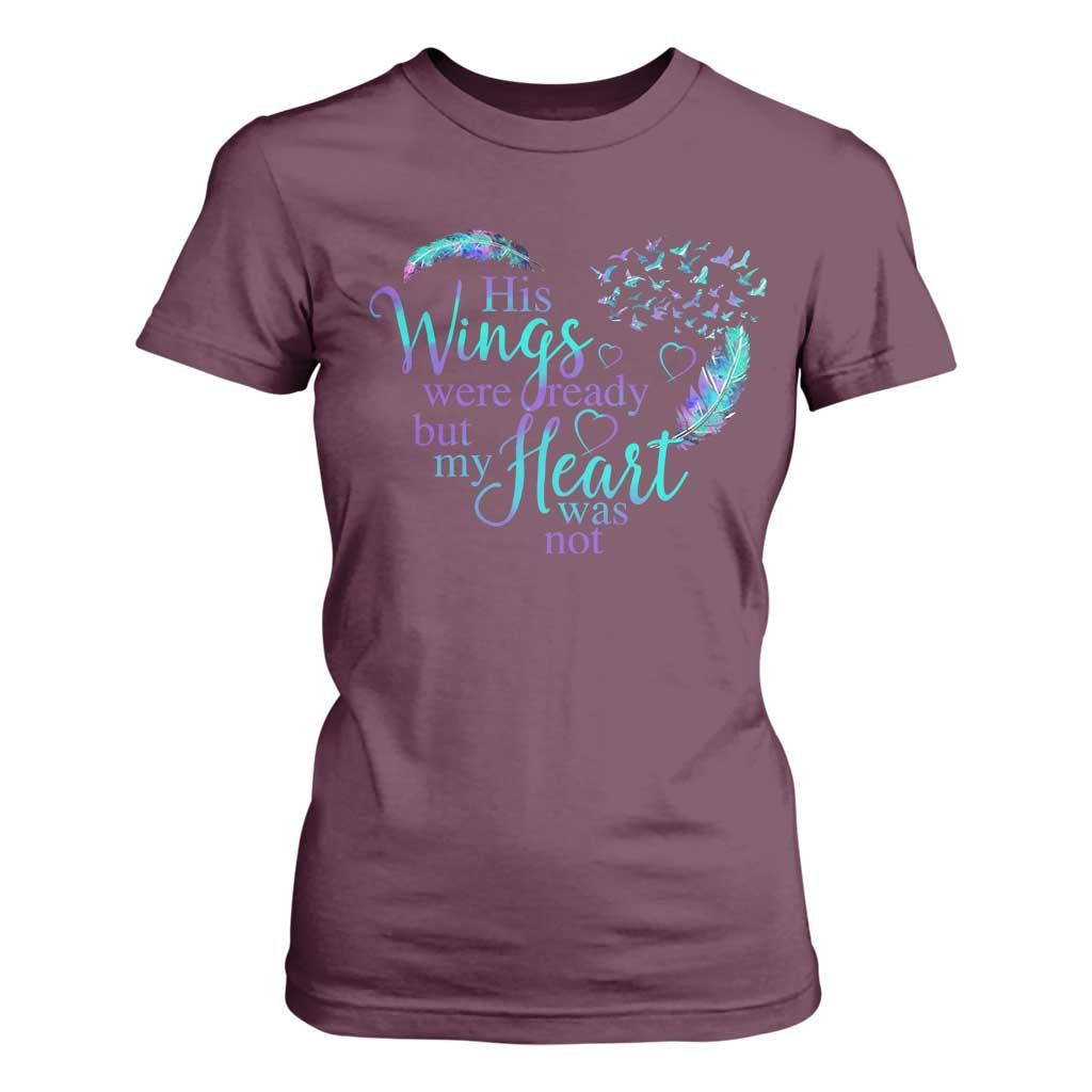 Suicide Prevention Support T Shirt For Women His Wings Were Ready But My Heart Was Not Feathers