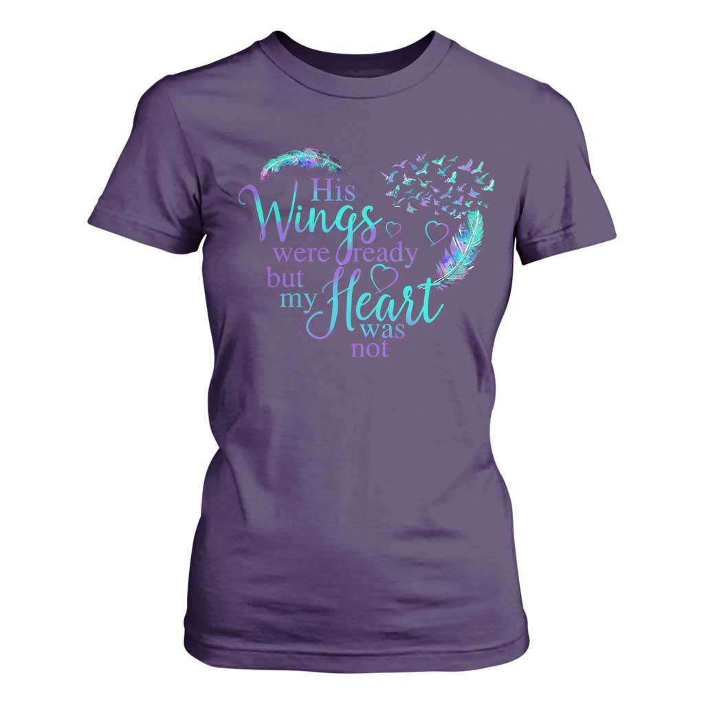 Suicide Prevention Support T Shirt For Women His Wings Were Ready But My Heart Was Not Feathers