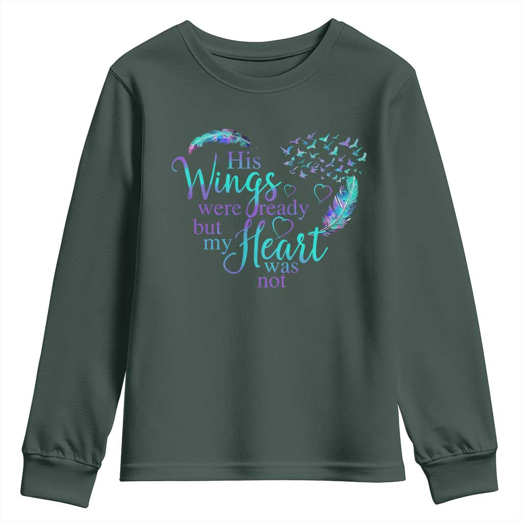 Suicide Prevention Support Youth Sweatshirt His Wings Were Ready But My Heart Was Not Feathers