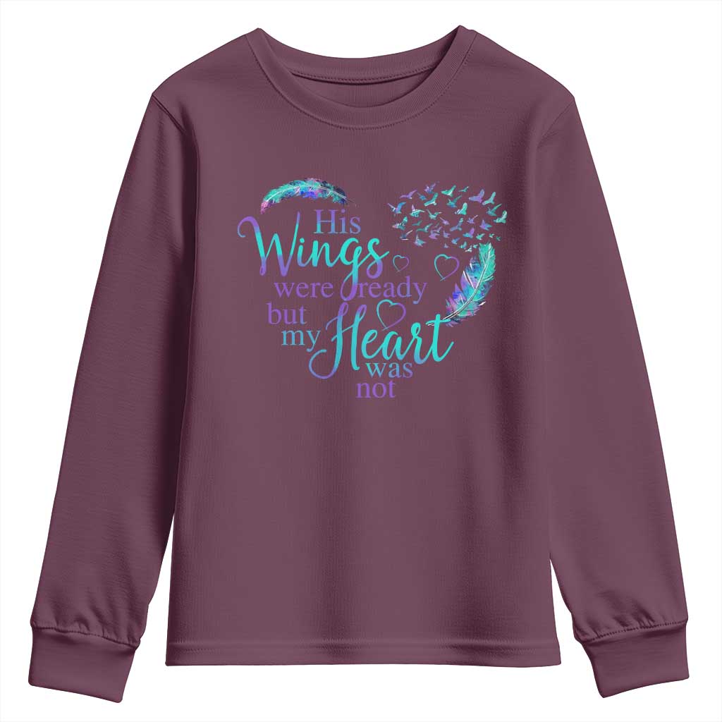 Suicide Prevention Support Youth Sweatshirt His Wings Were Ready But My Heart Was Not Feathers
