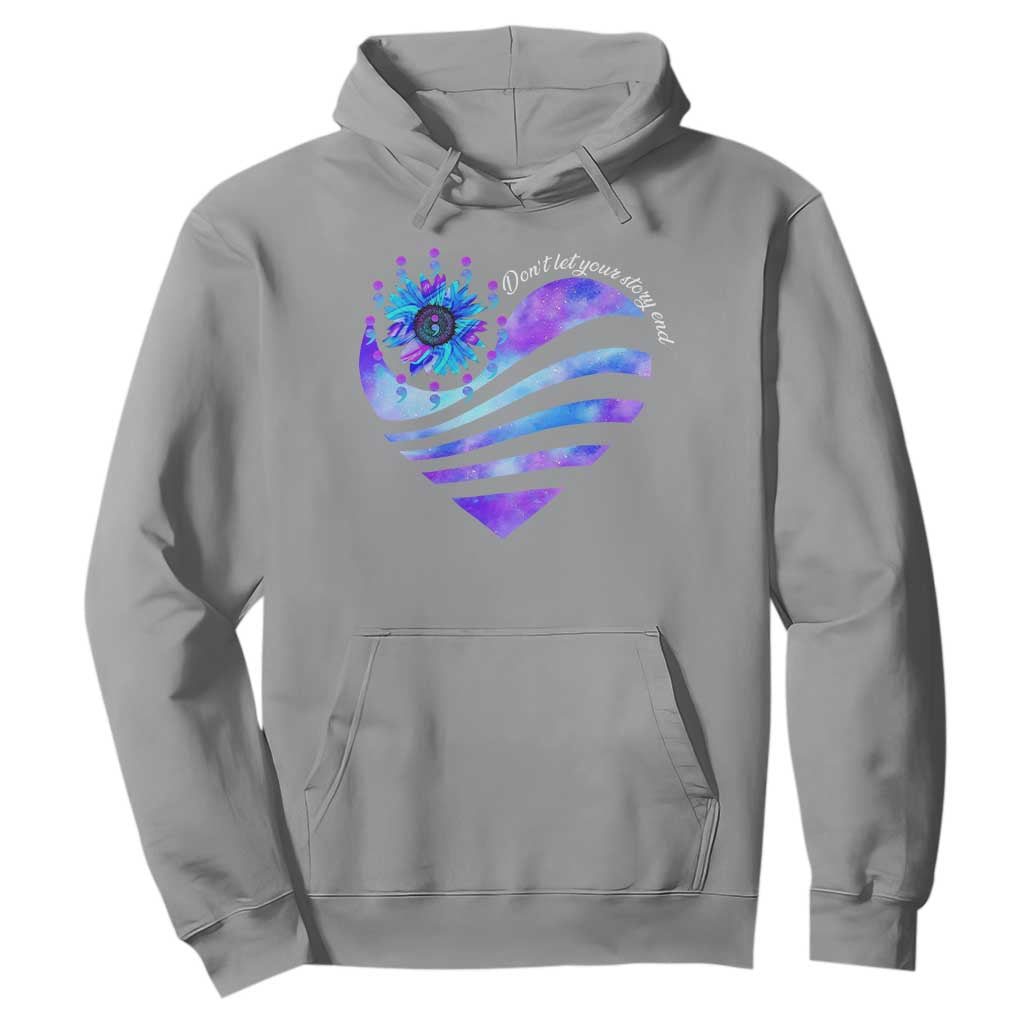 Suicide Prevention Support Hoodie Don't Let Your Story End Heart Semicolon Sunflower