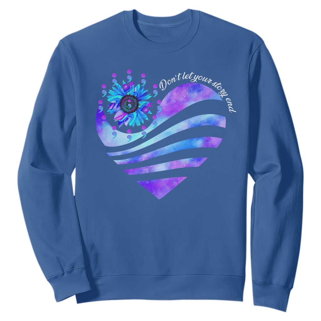 Suicide Prevention Support Sweatshirt Don't Let Your Story End Heart Semicolon Sunflower