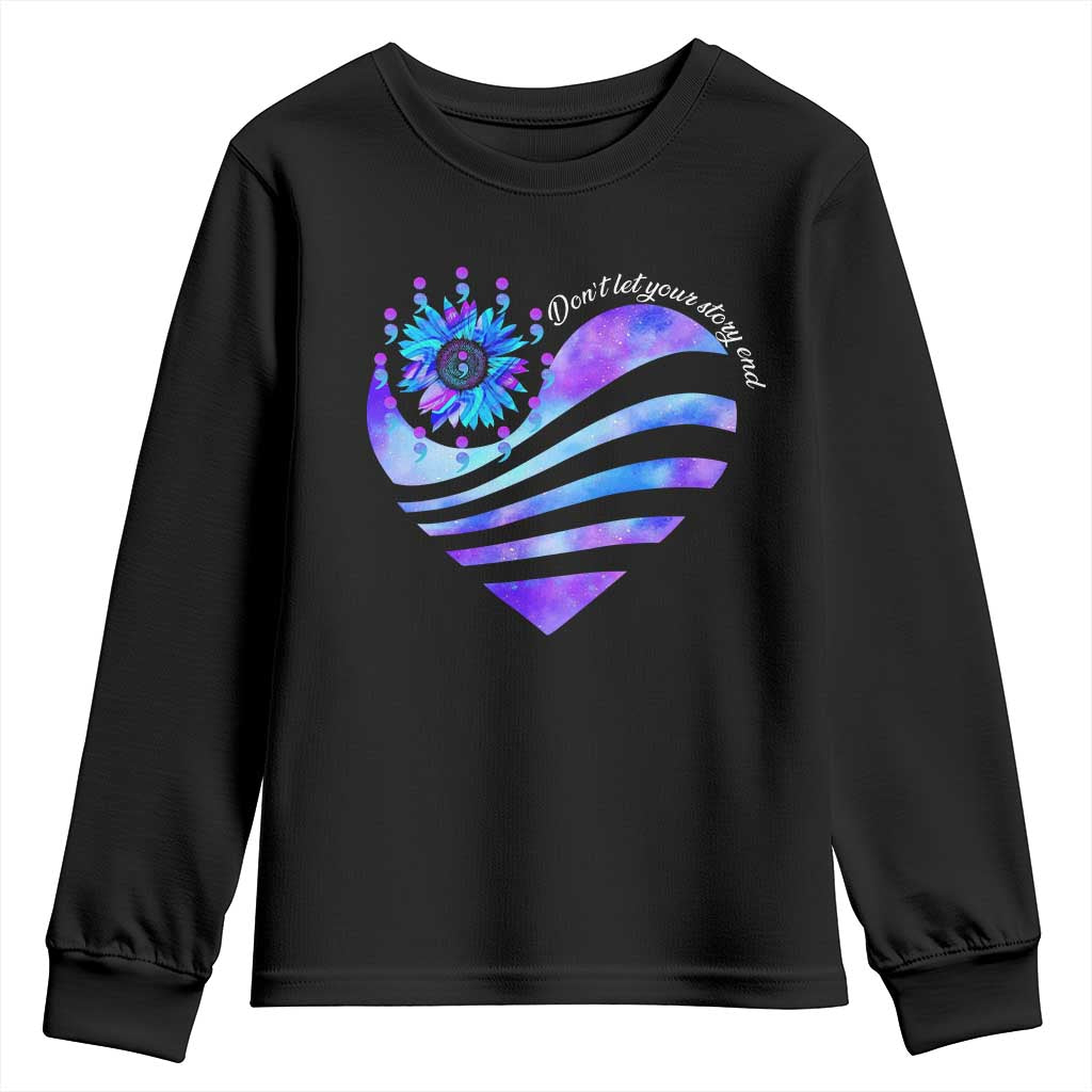 Suicide Prevention Support Youth Sweatshirt Don't Let Your Story End Heart Semicolon Sunflower
