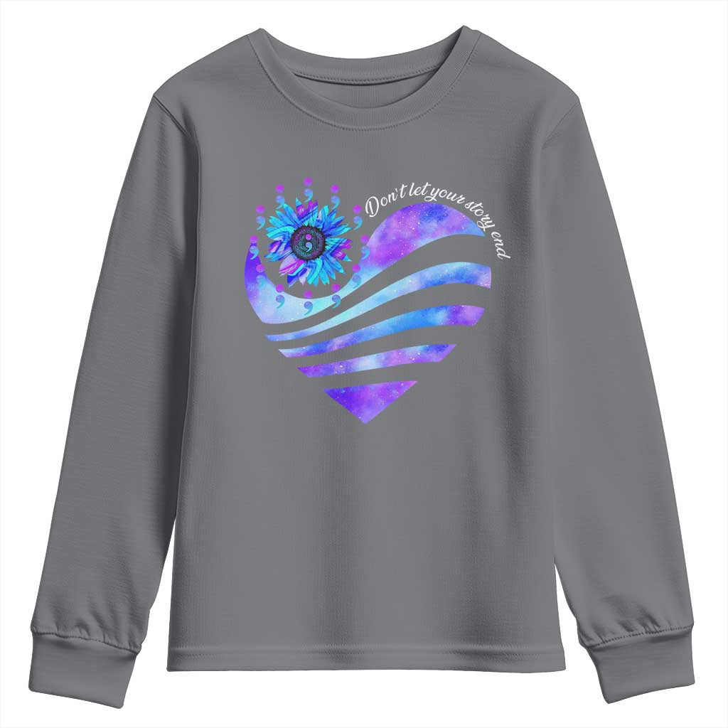 Suicide Prevention Support Youth Sweatshirt Don't Let Your Story End Heart Semicolon Sunflower